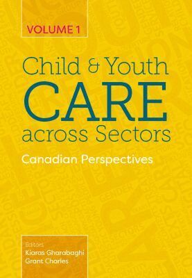 Kiaras Gharabaghi, Grant Charles - Child and Youth Care Across Sectors Volume 1, Häftad
