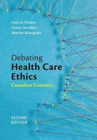 bokomslag Debating Health Care Ethics