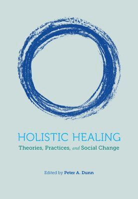 Peter A. Dunn, Peter Dunn - Holistic Healing, Häftad