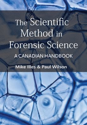 Mike Illes, Paul Wilson - Scientific Method in Forensic Science, Häftad