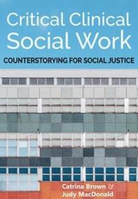 bokomslag Critical Clinical Social Work