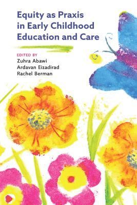 bokomslag Equity As Praxis in Early Childhood Education and Care