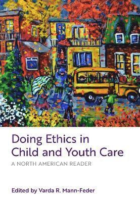 Varda R. Mann-Feder - Doing Ethics in Child and Youth Care, Häftad