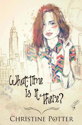 Christine Potter - What Time Is It There?, Häftad