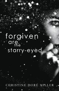 bokomslag Forgiven Are the Starry-Eyed