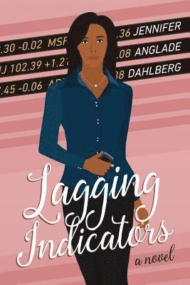 Jennifer Anglade Dahlberg - Lagging Indicators, Häftad