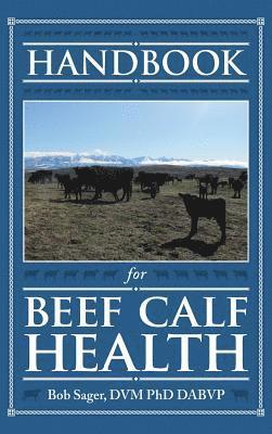 Handbook for Beef Calf Health 1