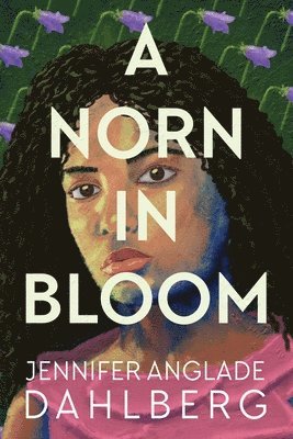 Jennifer Anglade Dahlberg - Norn in Bloom, Häftad