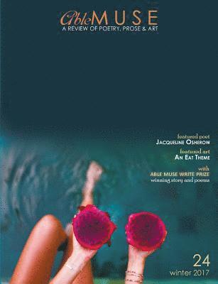 Jacqueline Osherow, Alexander Pepple - Able Muse, Winter 2017 (No. 24 - print edition), Häftad