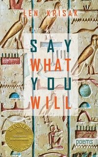 bokomslag Say What You Will (Able Muse Book Award for Poetry)