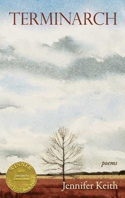 Jennifer Keith - Terminarch (Able Muse Book Award for Poetry), Inbunden