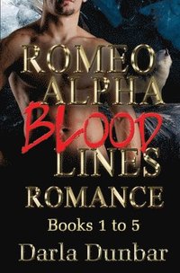 bokomslag Romeo Alpha Blood Lines Romance Series - Books 1 to 5