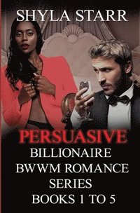 bokomslag Persuasive Billionaire BWWM Romance Series - Books 1 to 5