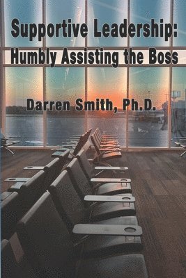 Supportive Leadership: Humbly Assisting The Boss 1