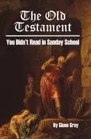 Glenn Gray - Old Testament You Didn't Read in Sunday School, Häftad. Tillgänglighet: Lägg i varukorg