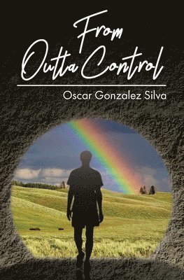 Oscar Gonzalez Silva - From Outta Control, Häftad. Tillgänglighet: Lägg i varukorg
