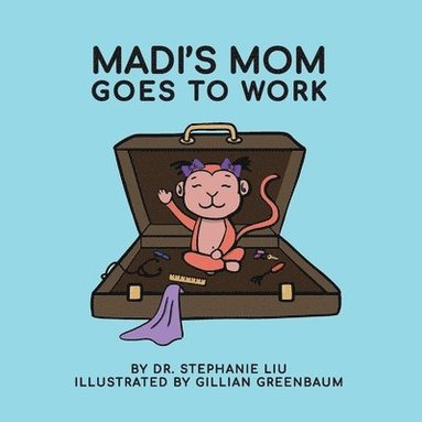 Stephanie Liu - Madi's Mom Goes to Work, Häftad