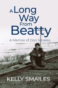 bokomslag A Long Way From Beatty
