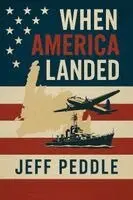 Jeff Peddle - When America Landed, Häftad. Tillgänglighet: Lägg i varukorg