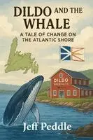 Jeff Peddle - Dildo and the Whale, Häftad. Tillgänglighet: Lägg i varukorg