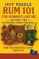 Jeff Peddle - Rum 101 for Dummies Like Me Volume 2, Häftad. Tillgänglighet: Lägg i varukorg