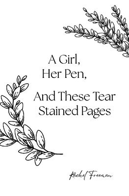 Girl, Her Pen, And These Tear Stained Pages