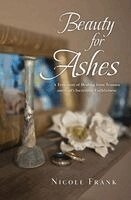 Beauty for Ashes