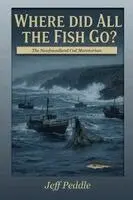 Jeff Peddle - Where Did All the Fish Go?, Häftad. Tillgänglighet: Lägg i varukorg