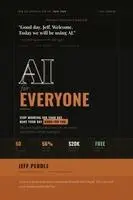 Jeff Peddle - AI For Everyone, Häftad. Tillgänglighet: Lägg i varukorg
