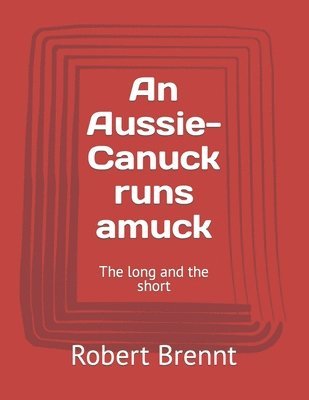 An Aussie-Canuck runs amuck 1