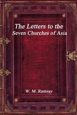 W M Ramsay - Letters to the Seven Churches of Asia, Häftad