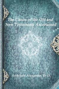bokomslag Canon of the Old and New Testaments Ascertained