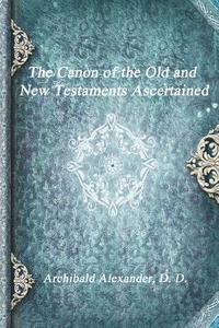 bokomslag The Canon of the Old and New Testaments Ascertained