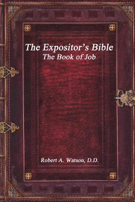 Robert A Watson D D, Robert A. Watson D. D., Robert A. Watson D.D. - Expositor's Bible, Häftad
