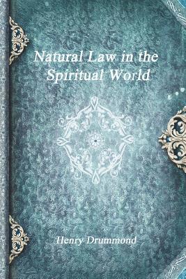 Henry Drummond - Natural Law in the Spiritual World, Häftad