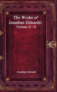 bokomslag Works of Jonathan Edwards
