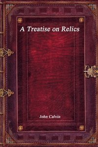 bokomslag Treatise on Relics