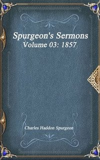 bokomslag Spurgeon's Sermons Volume 03