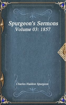 bokomslag Spurgeon's Sermons Volume 03