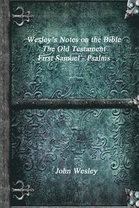 bokomslag Wesley's Notes on the Bible - The Old Testament