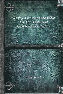 bokomslag Wesley's Notes on the Bible - The Old Testament