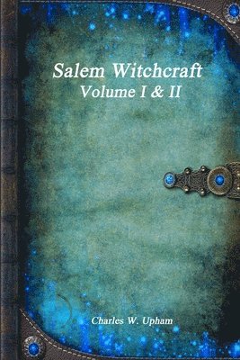 bokomslag Salem Witchcraft Volume I & II
