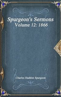 bokomslag Spurgeon's Sermons Volume 12
