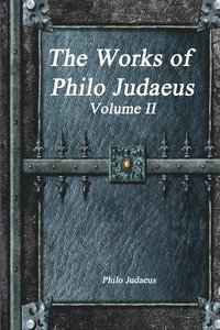 bokomslag Works of Philo Judaeus
