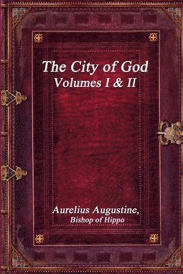 bokomslag City of God, Volumes I & II