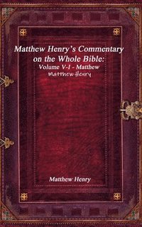 bokomslag Matthew Henry's Commentary on the Whole Bible