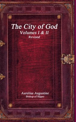 The City of God Volumes I & II Revised 1
