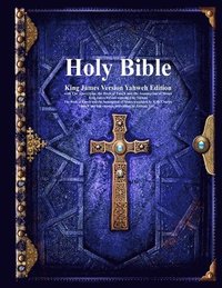 bokomslag Holy Bible King James Version Yahweh Edition with The Apocrypha, the Book of Enoch and the Assumption of Moses