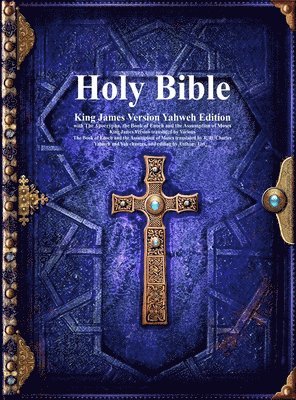 bokomslag Holy Bible King James Version Yahweh Edition with The Apocrypha, the Book of Enoch and the Assumption of Moses