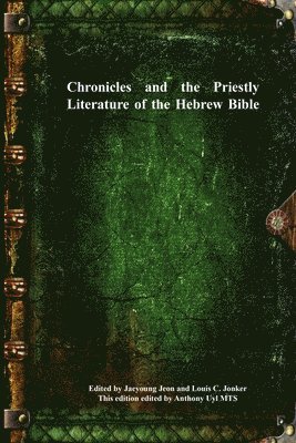 Chronicles and the Priestly Literature of the Hebrew Bible